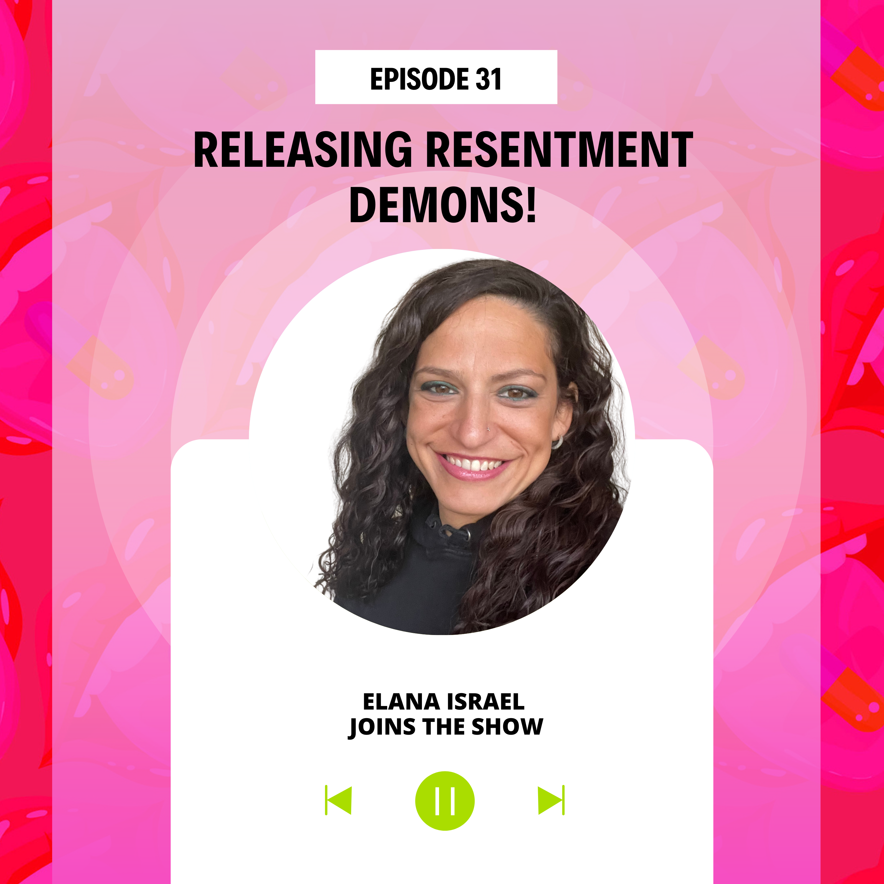 Episode 31 Releasing Resentment Demons
