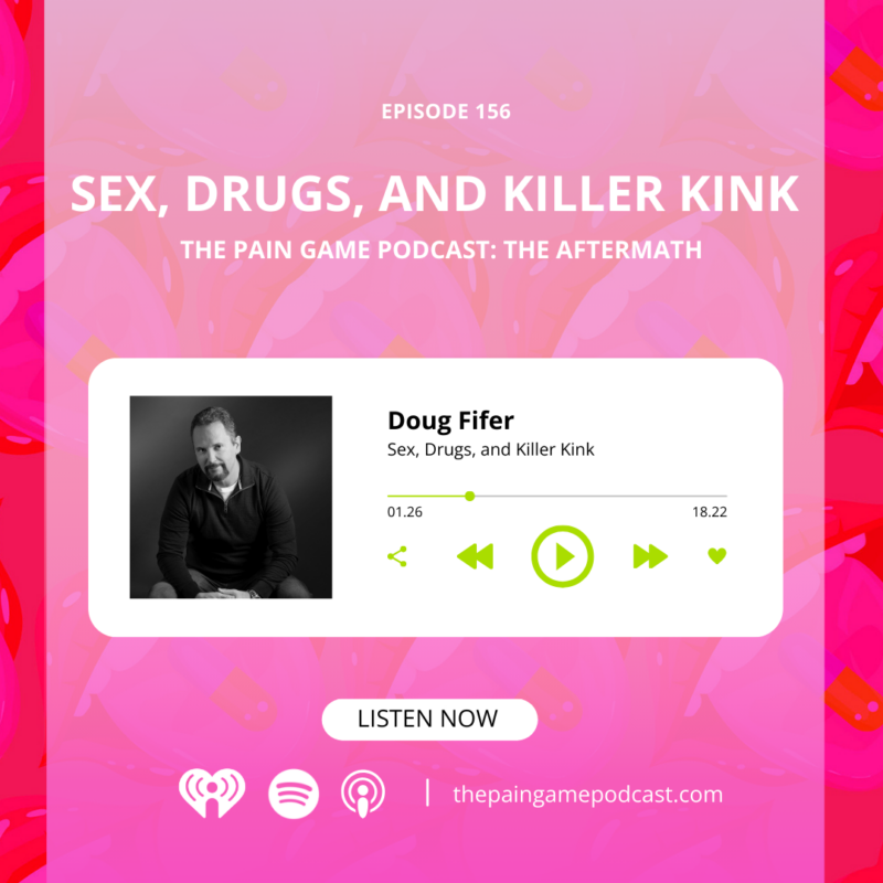 Episode 156 Sex, Drugs, and Killer Kink.